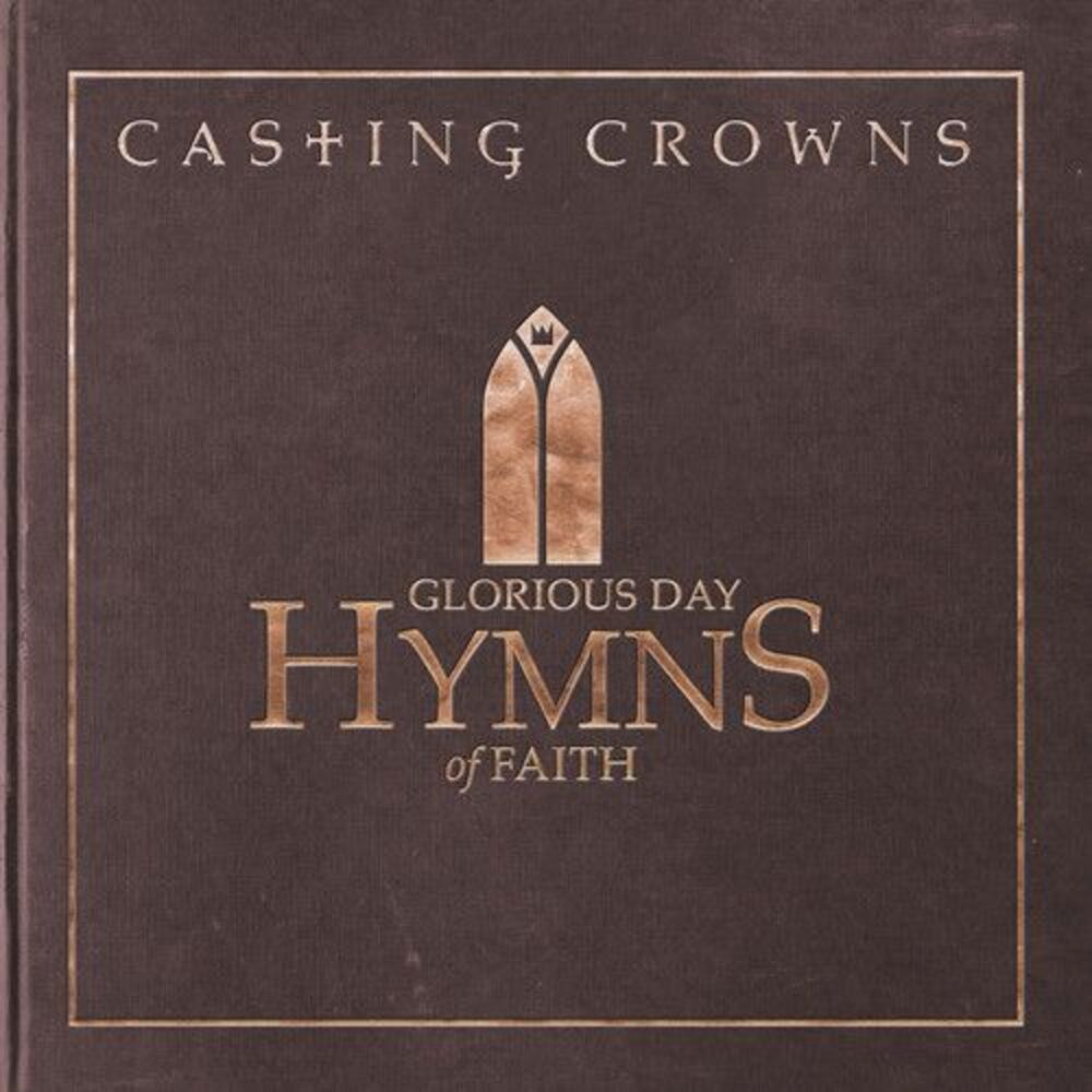 Casting Crowns - Glorious Day: Hymns Of Faith  CD